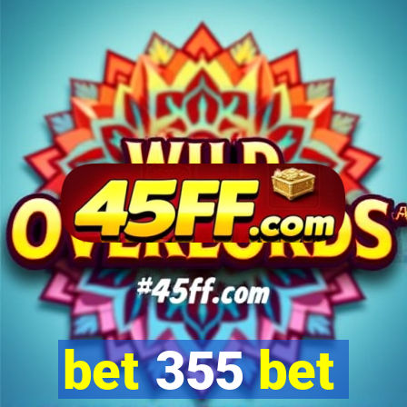 bet 355 bet